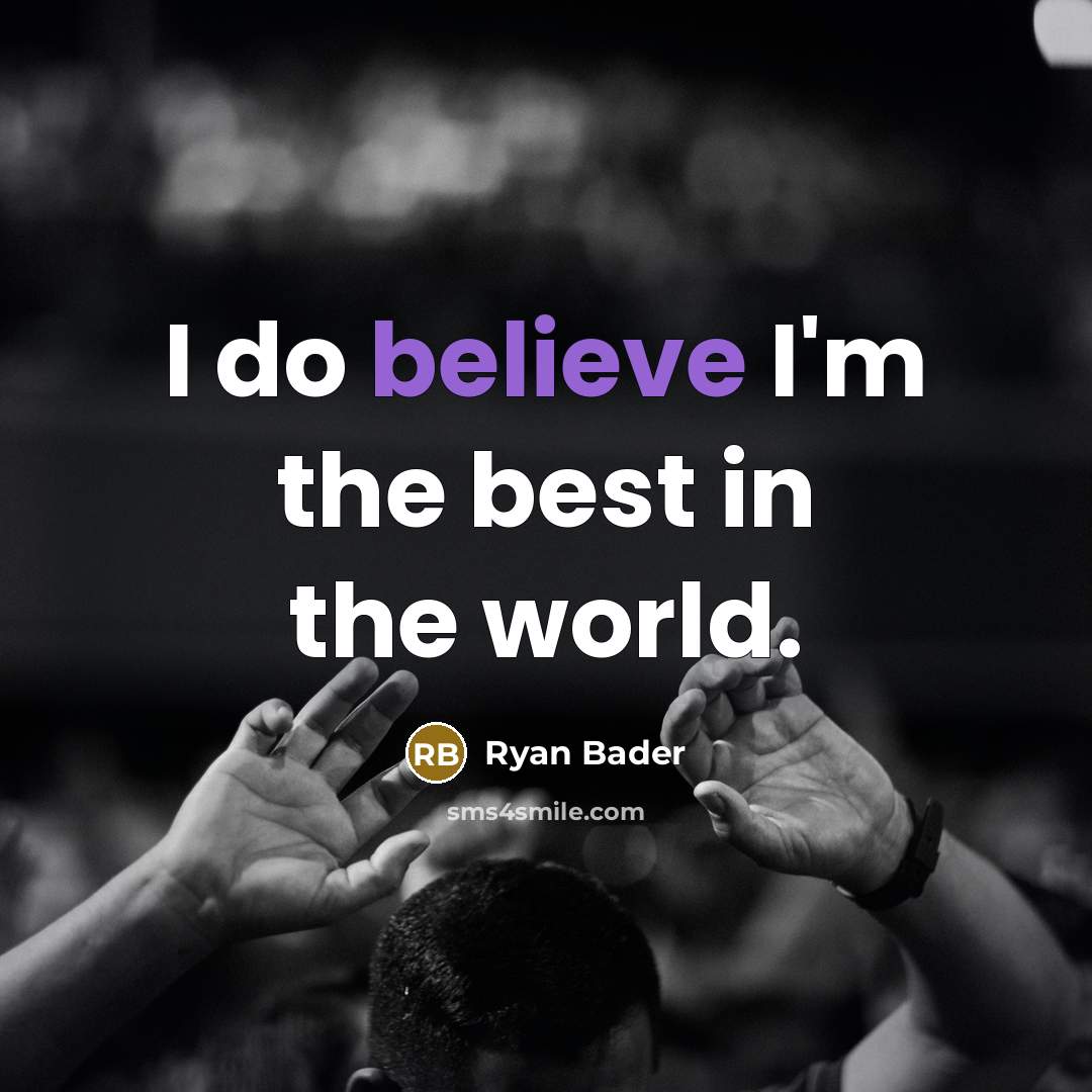 “I do believe I'm the best in the world.…” quote by Ryan Bader