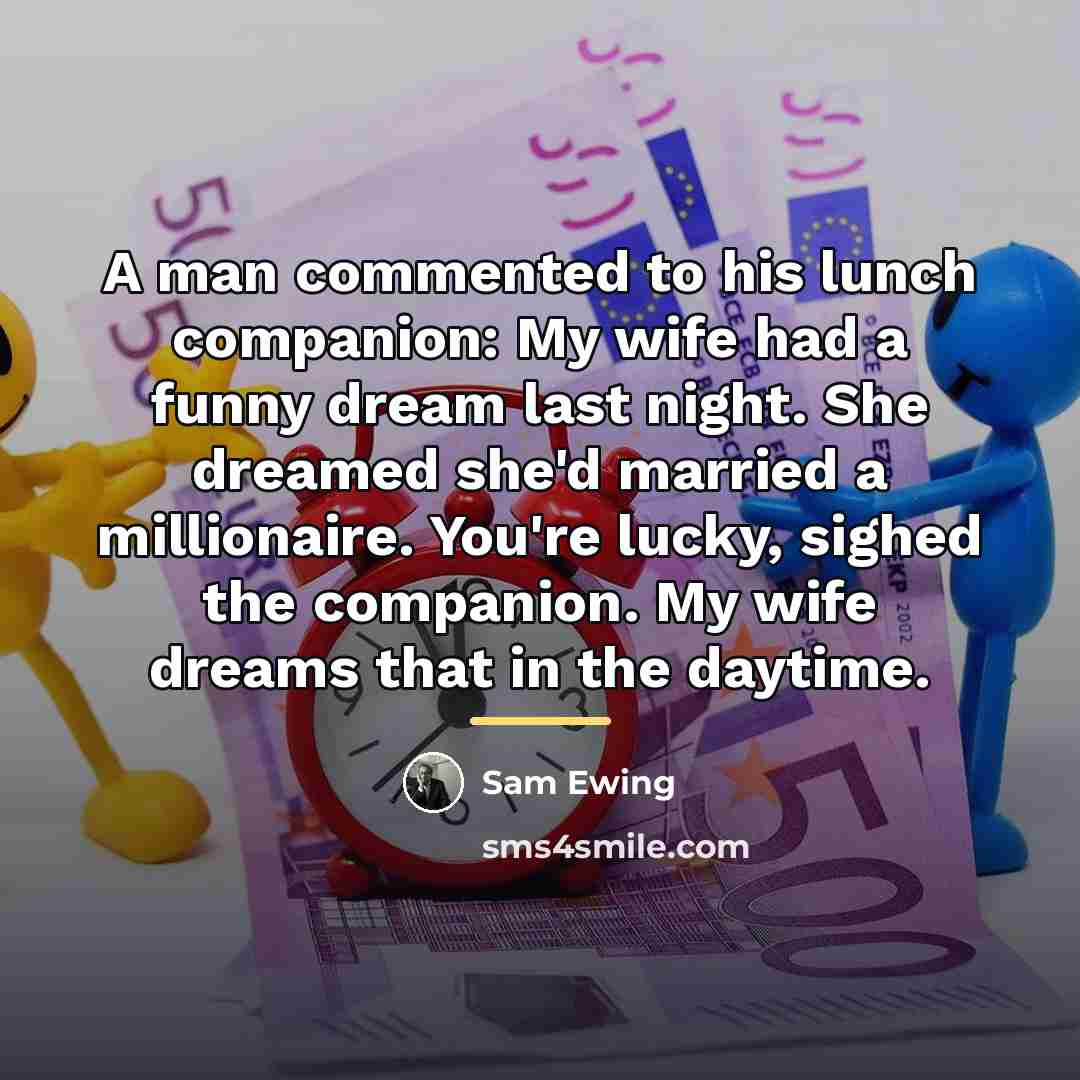 “A man commented to his lunch companion: My wife had…” quote by Sam Ewing