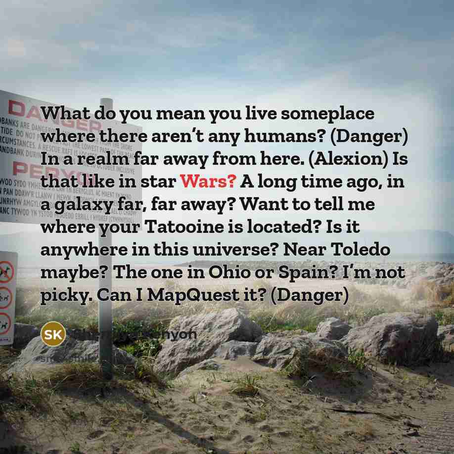 “What do you mean you live someplace where there aren’t…” quote by Sherrilyn Kenyon