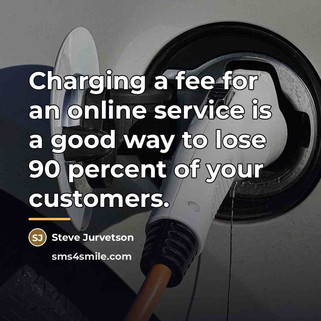 “Charging a fee for an online service is a good…” quote by Steve Jurvetson