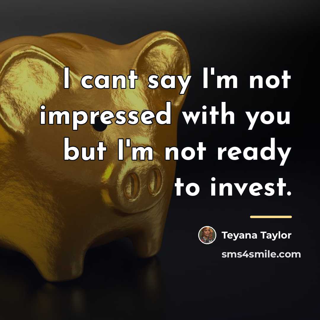 “I cant say I'm not impressed with you but I'm…” quote by Teyana Taylor