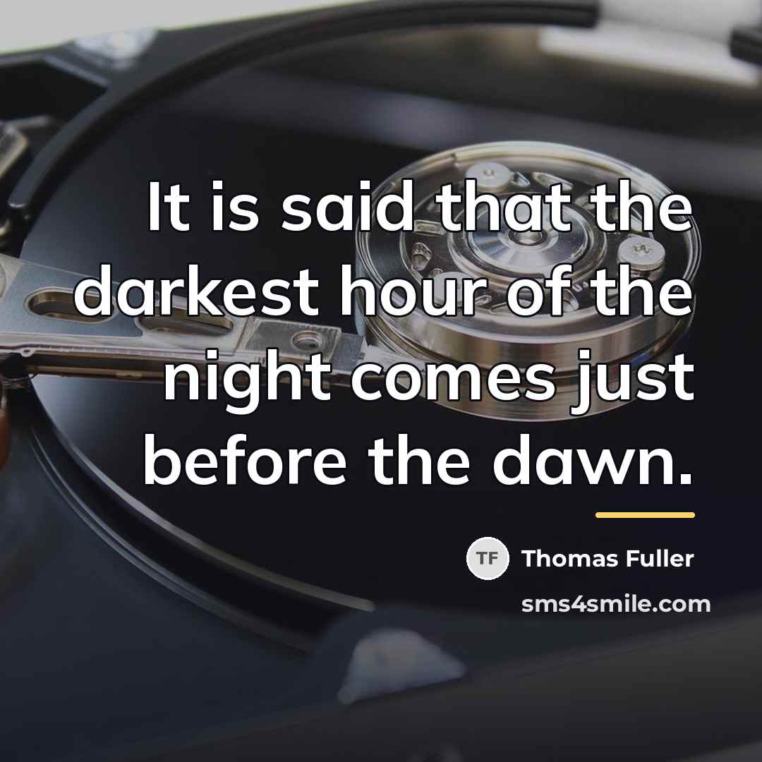 “It is said that the darkest hour of the night…” quote by Thomas Fuller