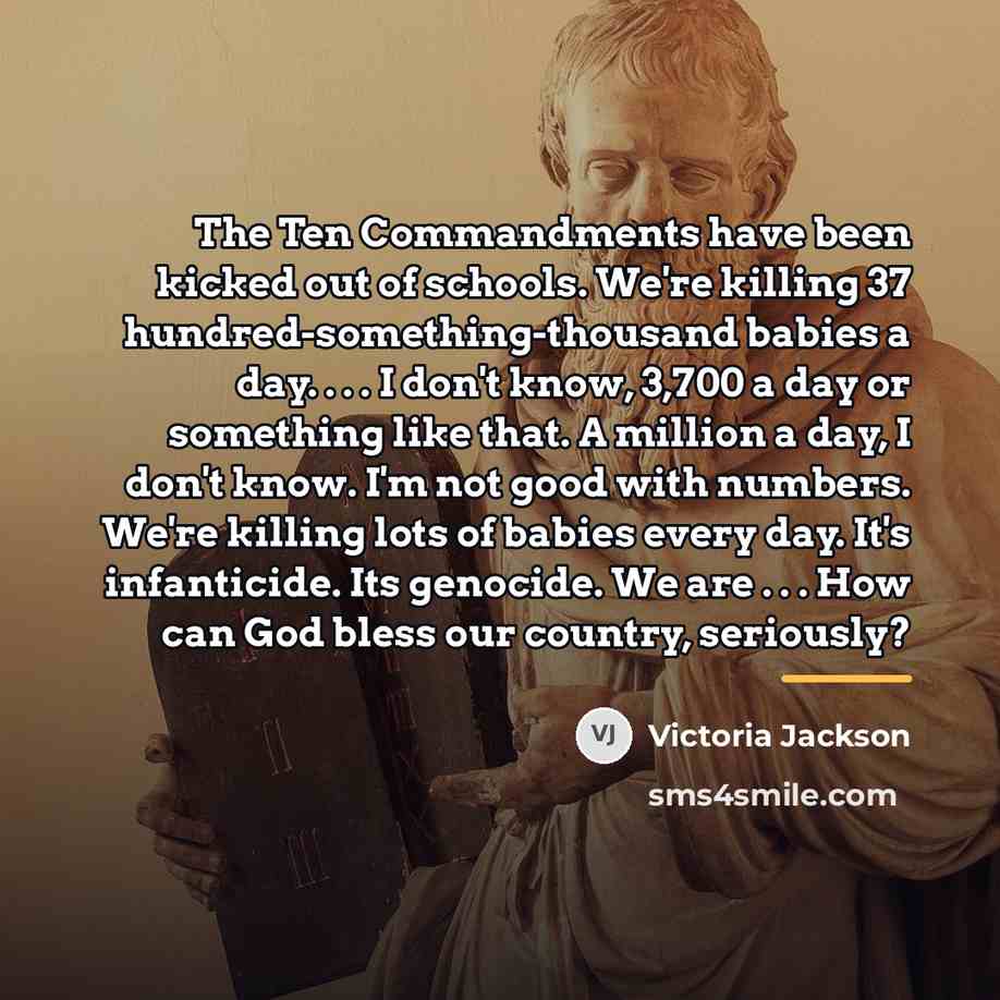 “The Ten Commandments have been kicked out of schools. We're…” quote by Victoria Jackson
