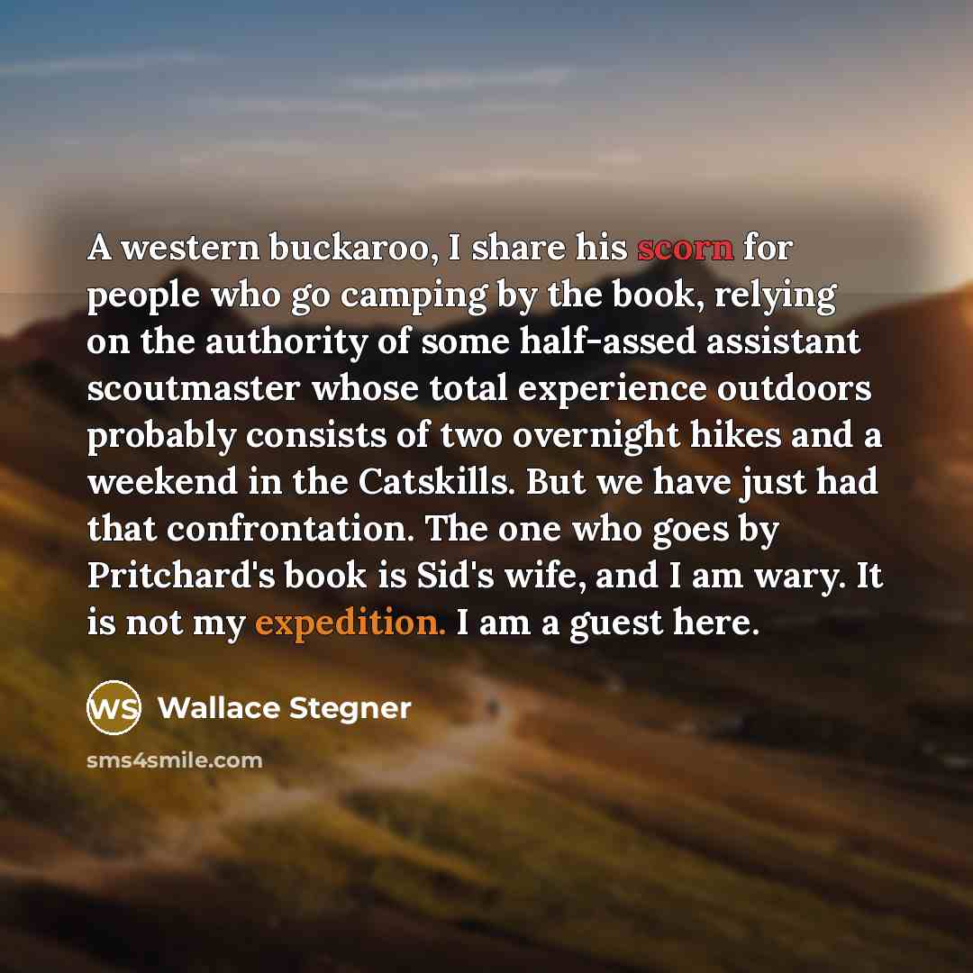 “A western buckaroo, I share his scorn for people who…” quote by Wallace Stegner
