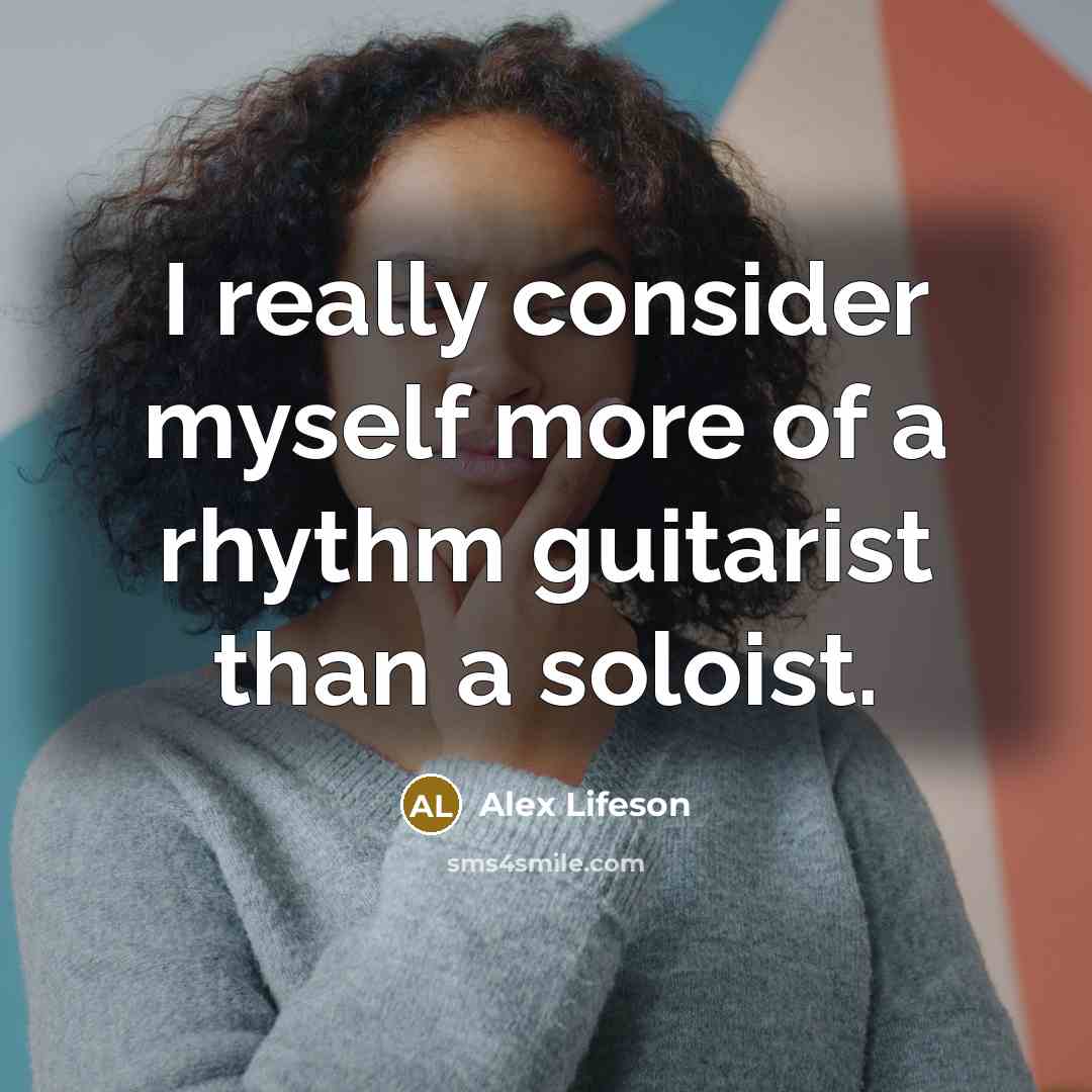 “I really consider myself more of a rhythm guitarist than…” quote by Alex Lifeson