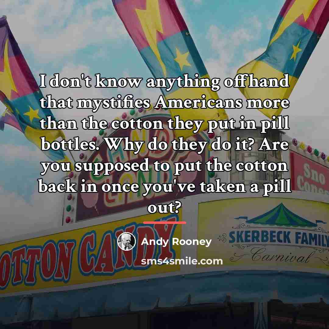 “I don't know anything offhand that mystifies Americans more than…” quote by Andy Rooney