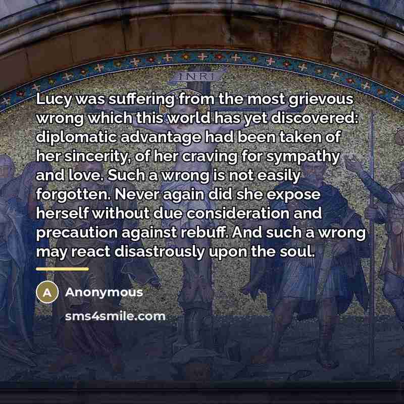 “Lucy was suffering from the most grievous wrong which this…” quote by Anonymous