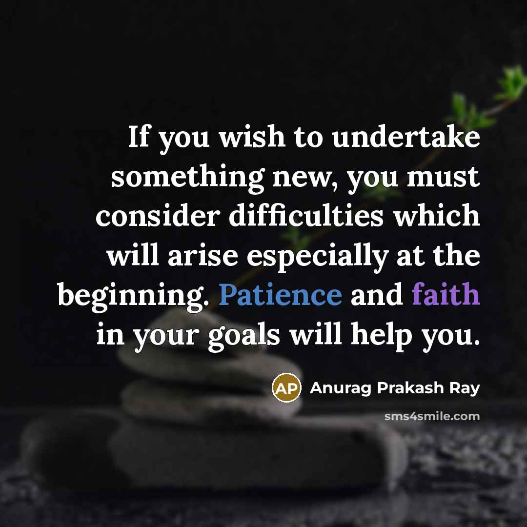 “If you wish to undertake something new, you must consider…” quote by Anurag Prakash Ray