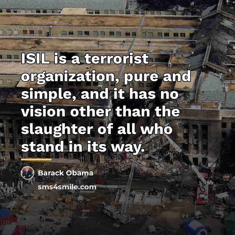 “ISIL is a terrorist organization, pure and simple, and it…” quote by Barack Obama