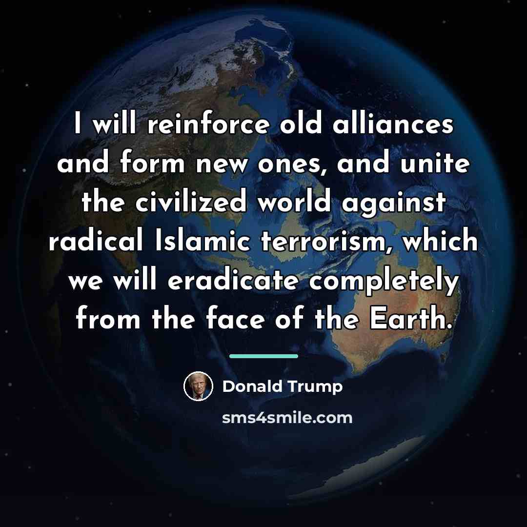 “I will reinforce old alliances and form new ones, and…” quote by Donald Trump