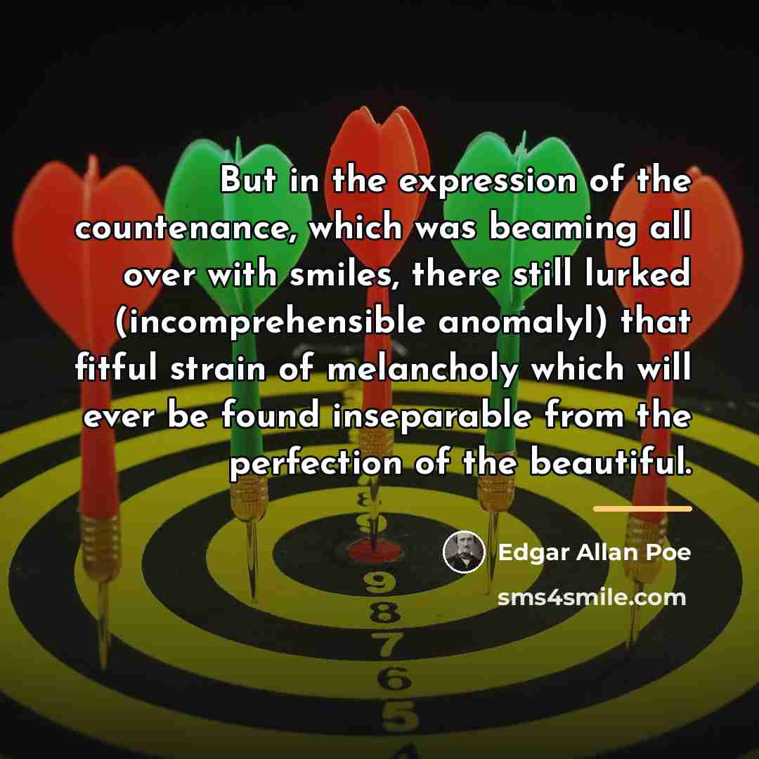 “But in the expression of the countenance, which was beaming…” quote by Edgar Allan Poe
