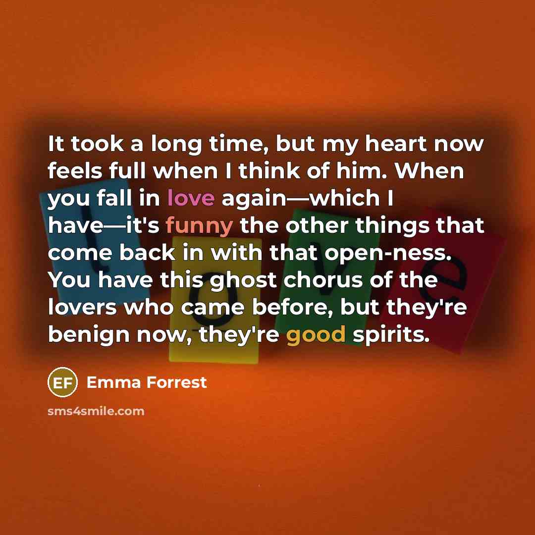 “It took a long time, but my heart now feels…” quote by Emma Forrest