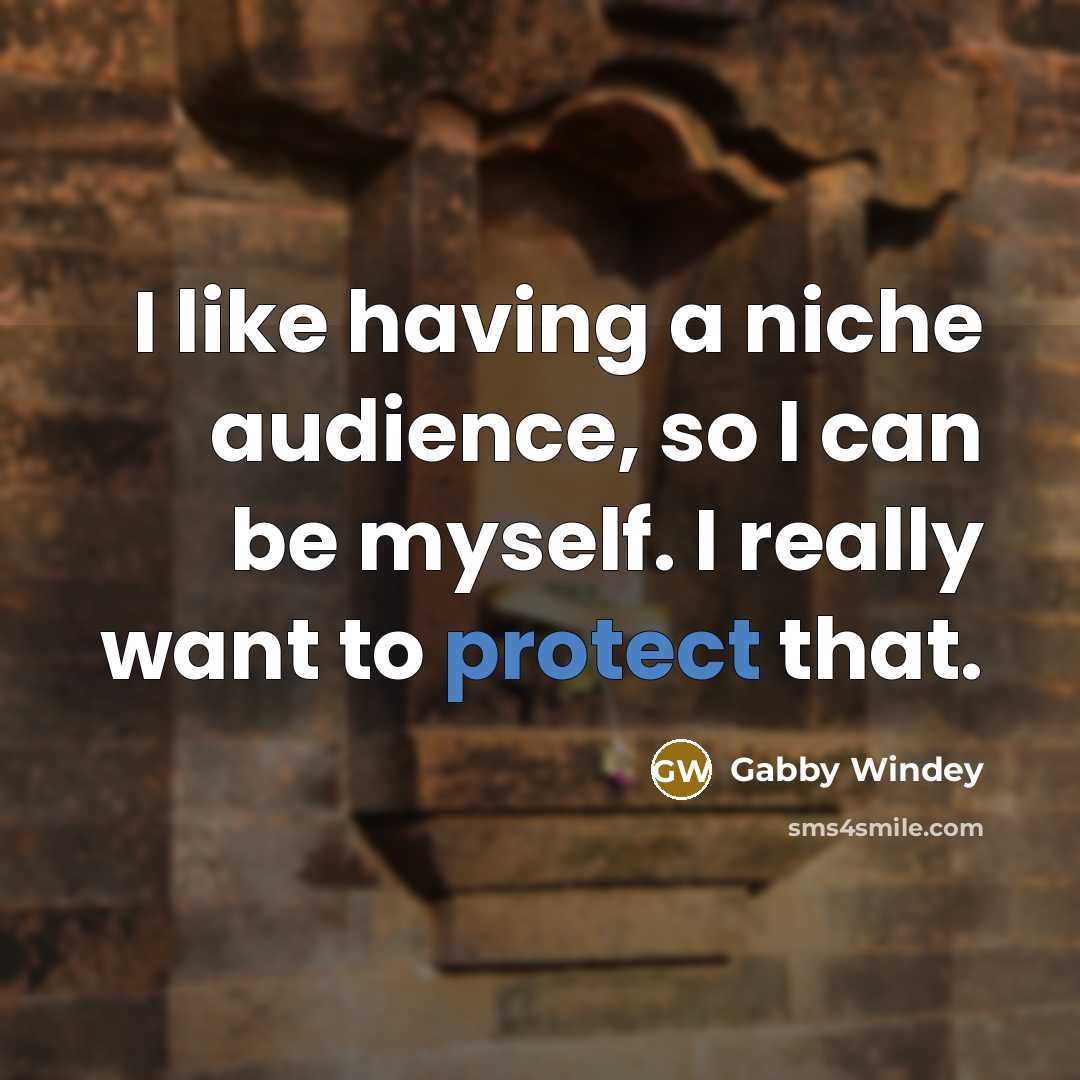 “I like having a niche audience, so I can be…” quote by Gabby Windey