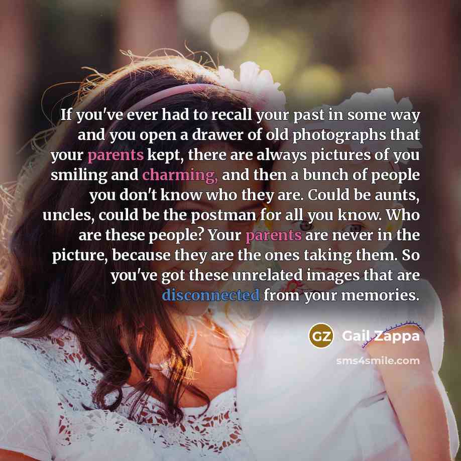 “If you've ever had to recall your past in some…” quote by Gail Zappa