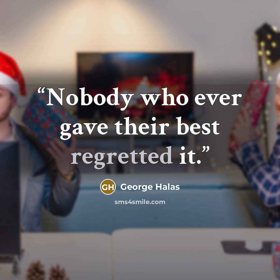 “Nobody who ever gave their best regretted it.” quote by George Halas