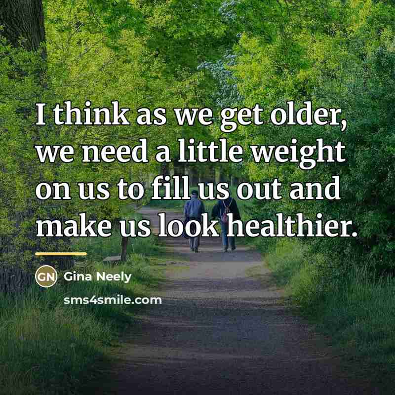 “I think as we get older, we need a little…” quote by Gina Neely