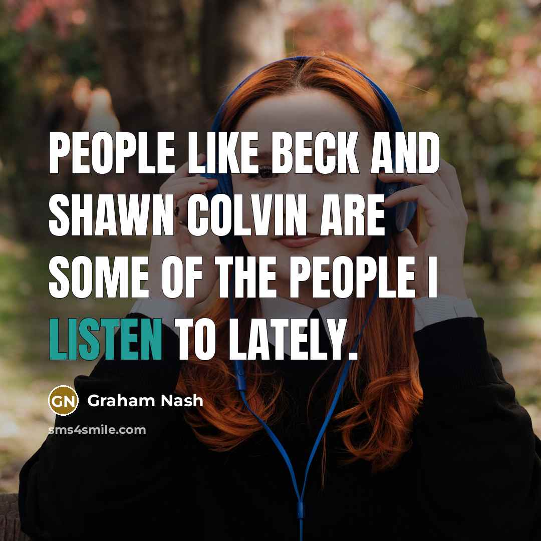 “People like Beck and Shawn Colvin are some of the…” quote by Graham Nash