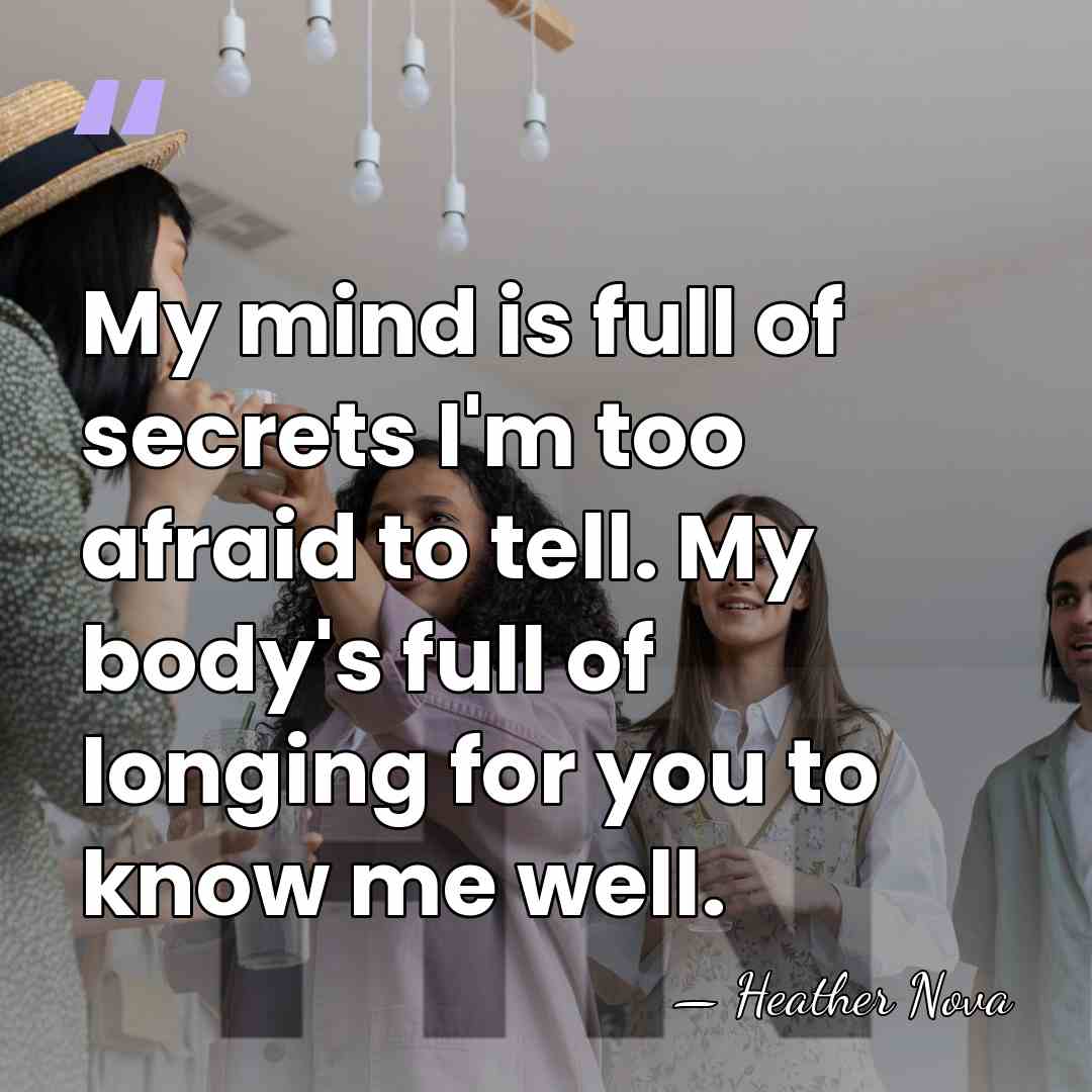 My mind is full of secrets I'm too afraid to tell. My&hellip; - Heather Nova