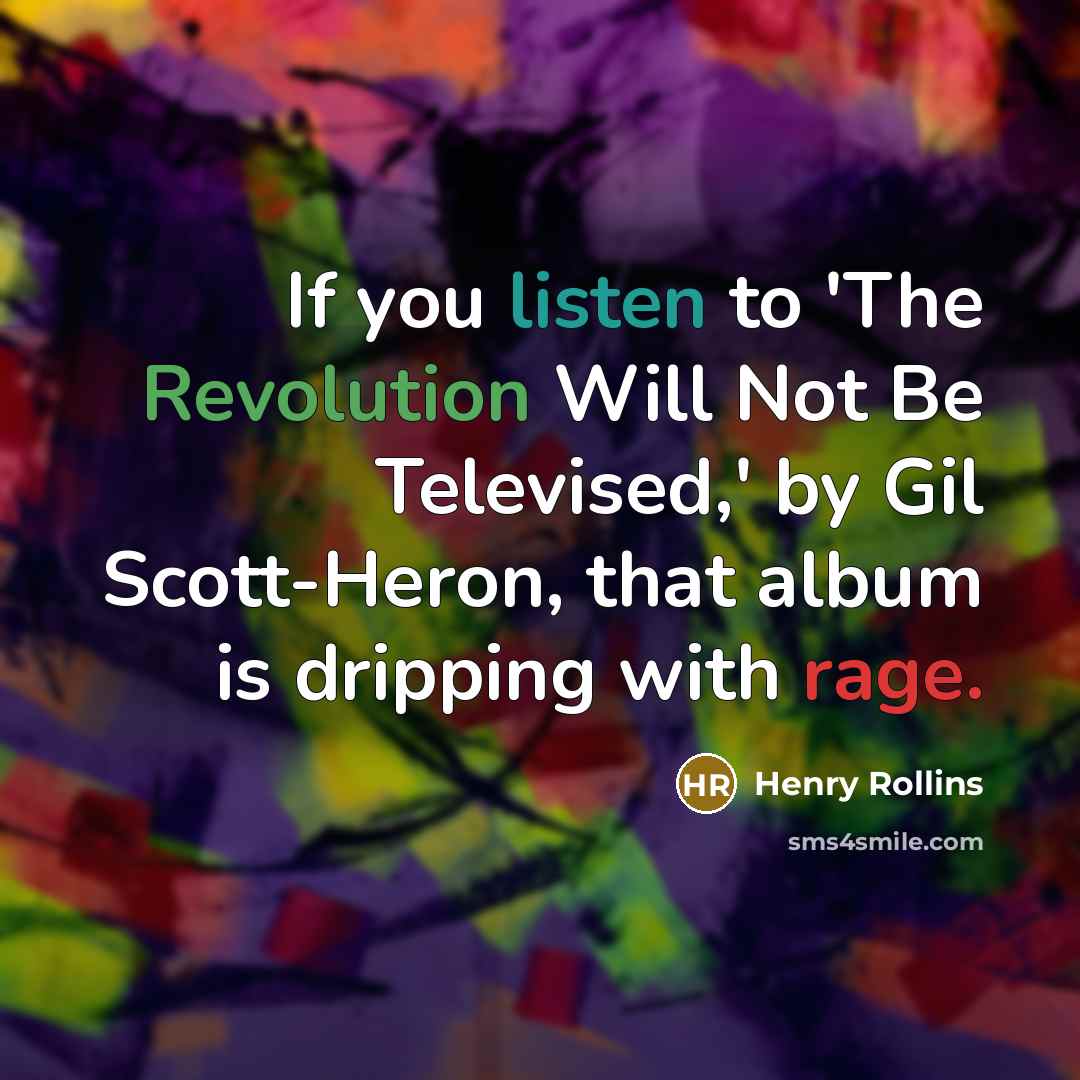 “If you listen to 'The Revolution Will Not Be Televised,'…” quote by Henry Rollins