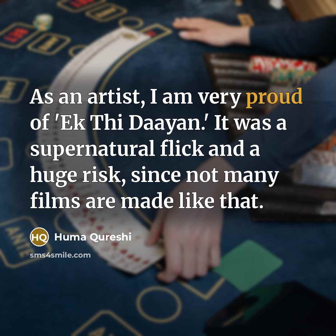 “As an artist, I am very proud of 'Ek Thi…” quote by Huma Qureshi