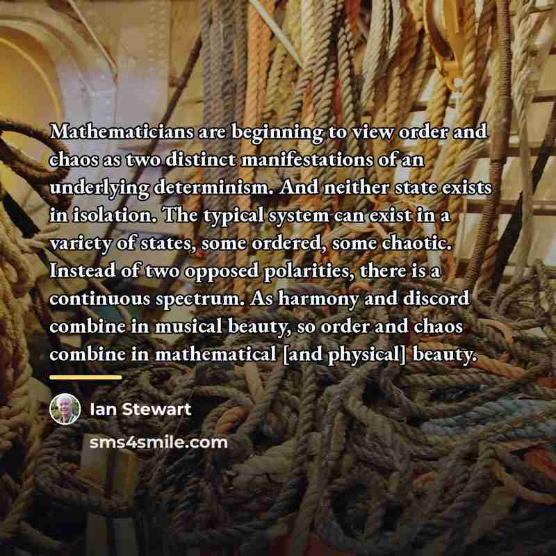 “Mathematicians are beginning to view order and chaos as two…” quote by Ian Stewart