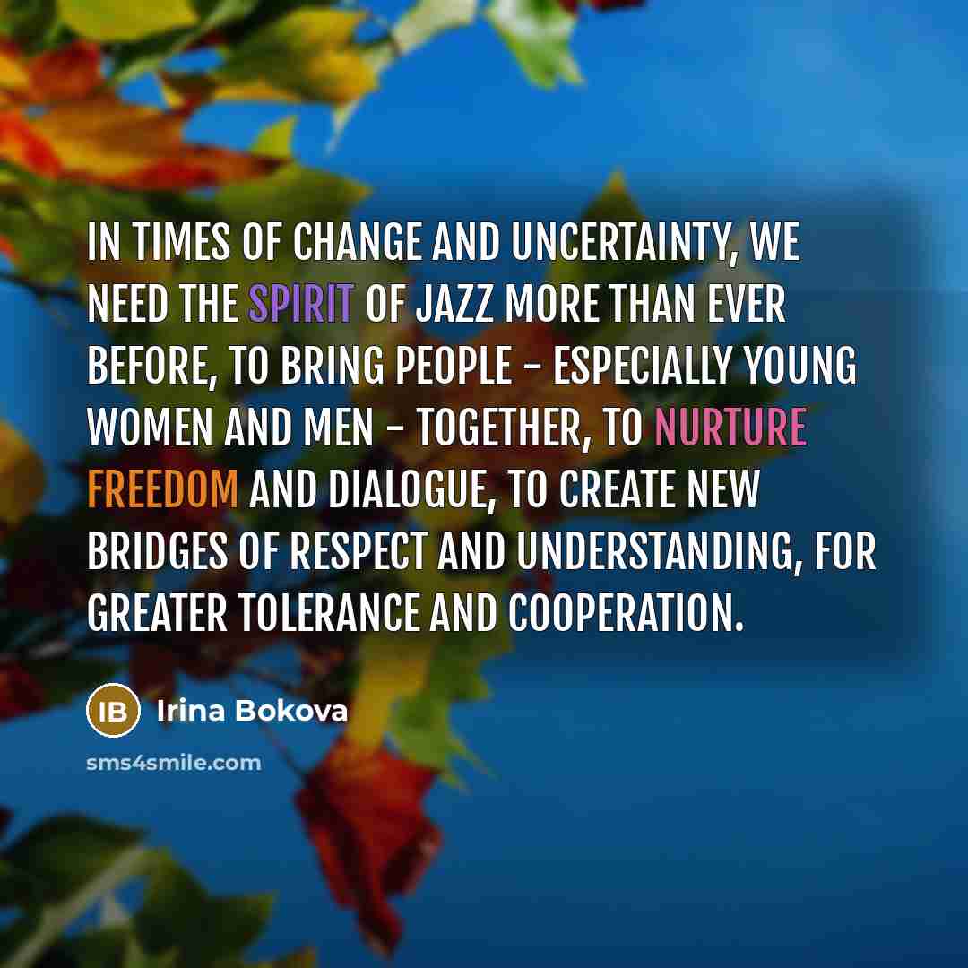“In times of change and uncertainty, we need the spirit…” quote by Irina Bokova