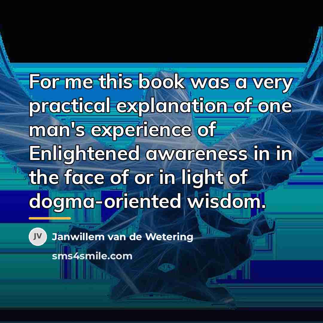 “For me this book was a very practical explanation of…” quote by Janwillem van de Wetering