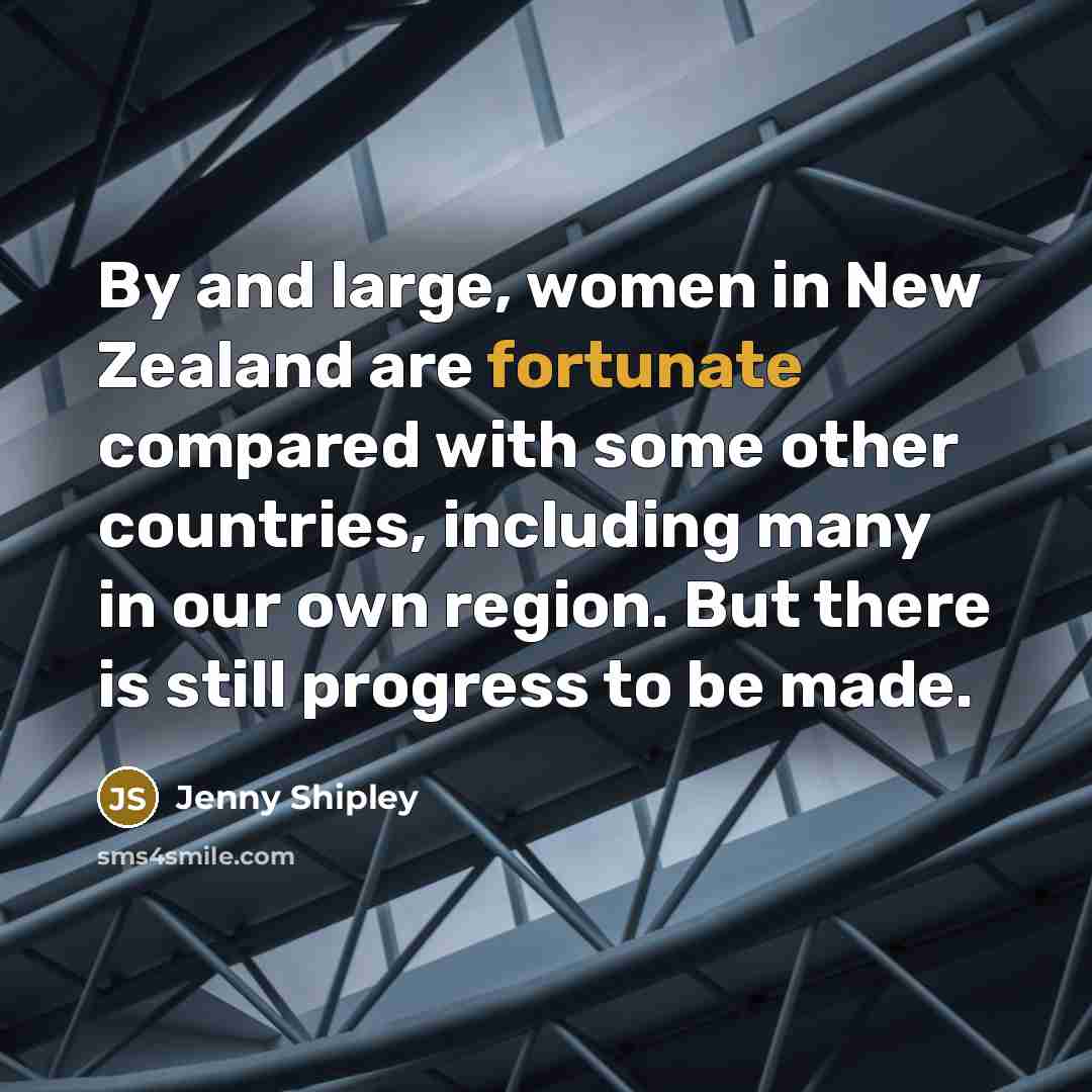 “By and large, women in New Zealand are fortunate compared…” quote by Jenny Shipley