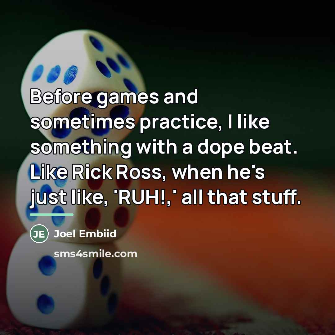 “Before games and sometimes practice, I like something with a…” quote by Joel Embiid