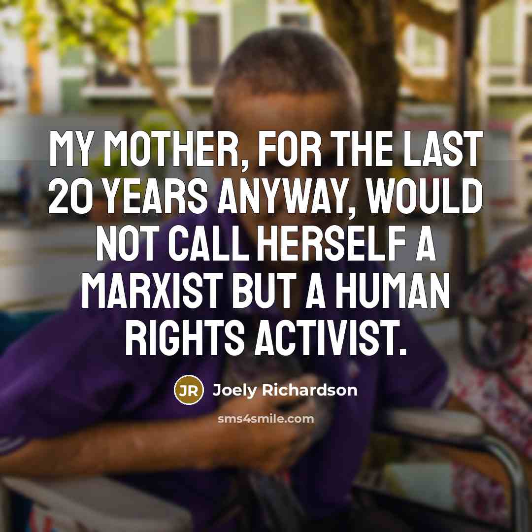 “My mother, for the last 20 years anyway, would not…” quote by Joely Richardson