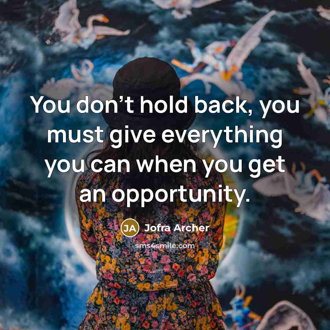 “You don't hold back, you must give everything you can…” quote by Jofra Archer