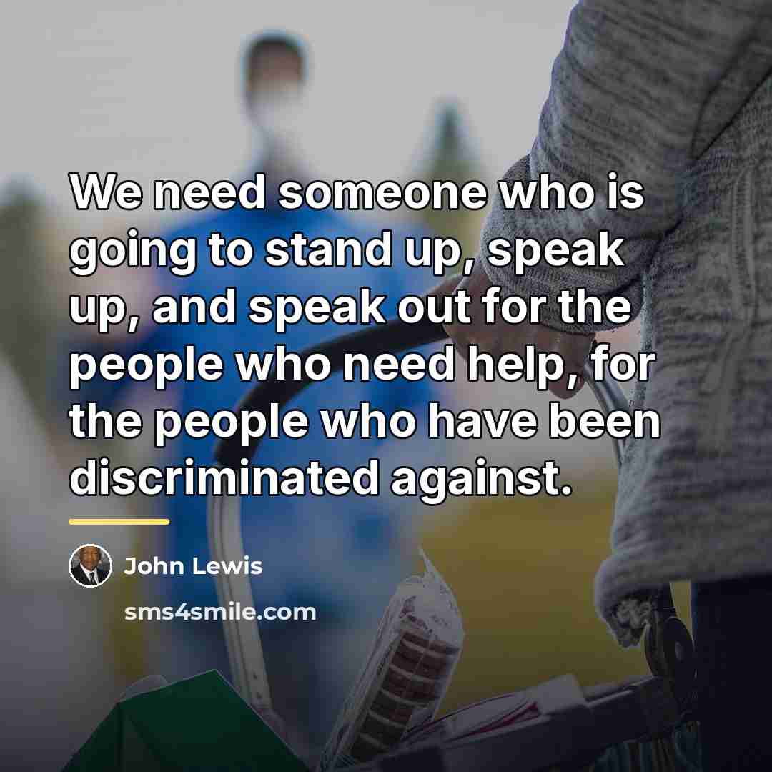 “We need someone who is going to stand up, speak…” quote by John Lewis