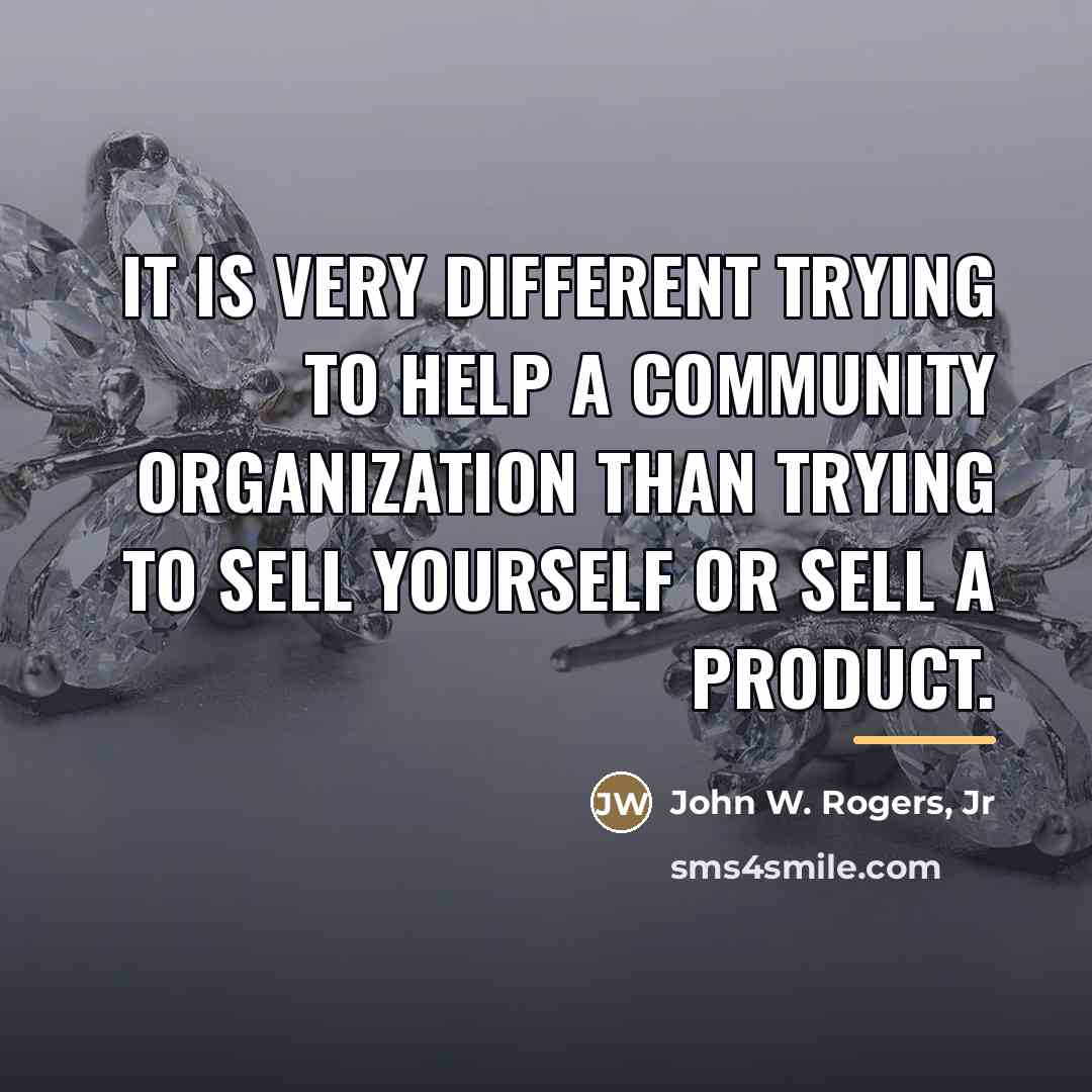 “It is very different trying to help a community organization…” quote by John W. Rogers, Jr