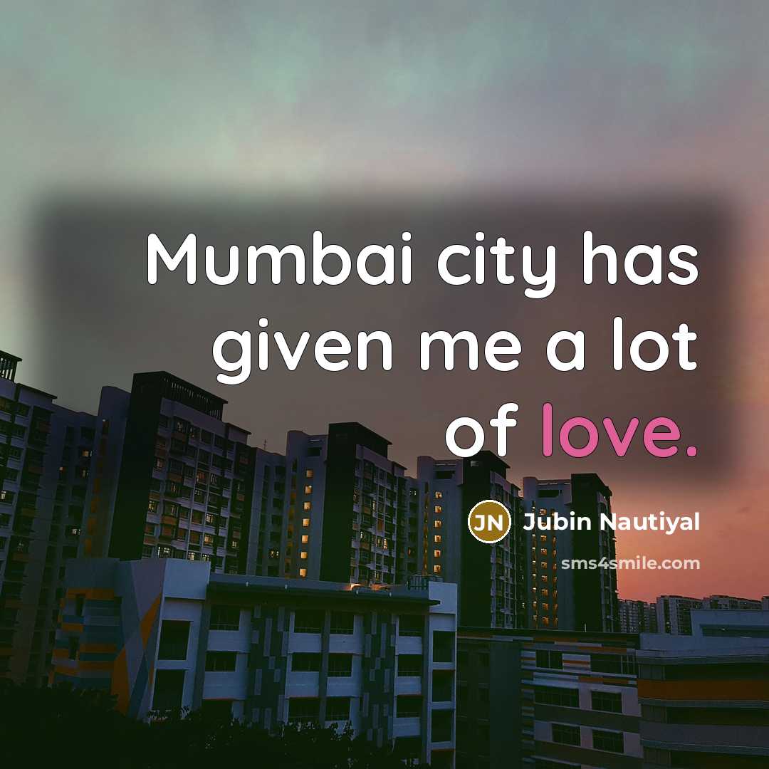 “Mumbai city has given me a lot of love.…” quote by Jubin Nautiyal