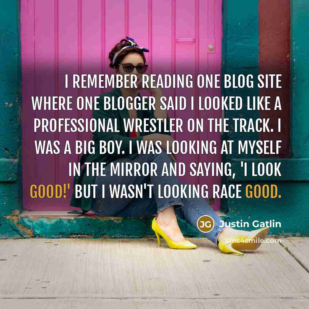 “I remember reading one blog site where one blogger said…” quote by Justin Gatlin