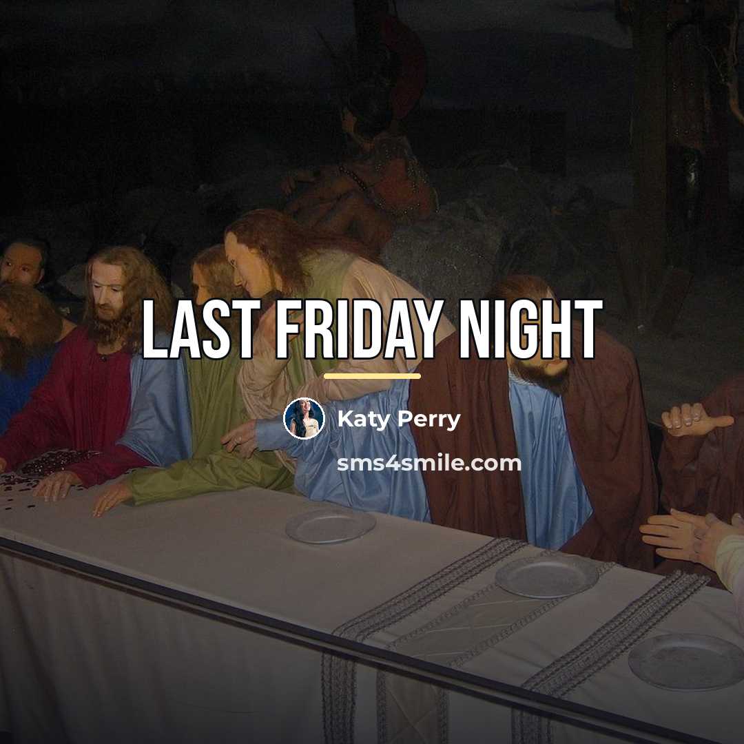 “Last Friday Night…” quote by Katy Perry