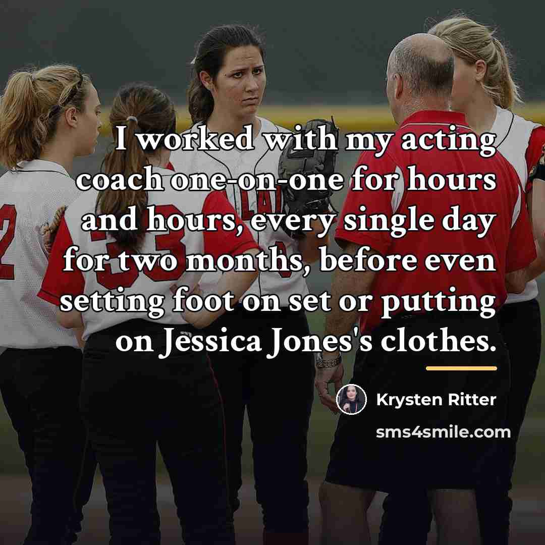 “I worked with my acting coach one-on-one for hours and…” quote by Krysten Ritter
