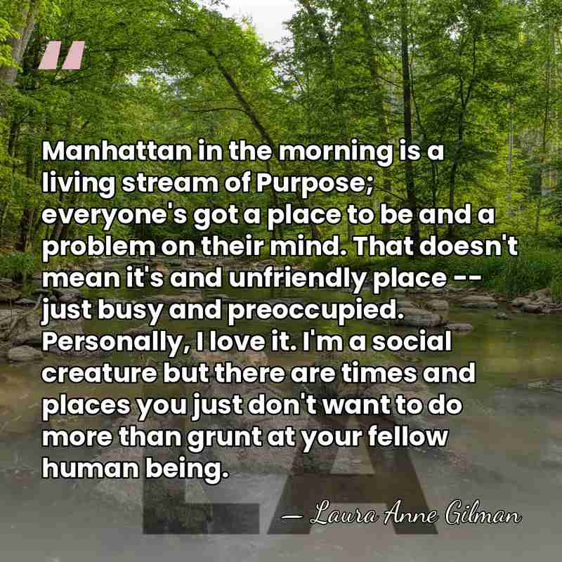 Manhattan in the morning is a living stream of Purpose; everyone's got&hellip; - Laura Anne Gilman