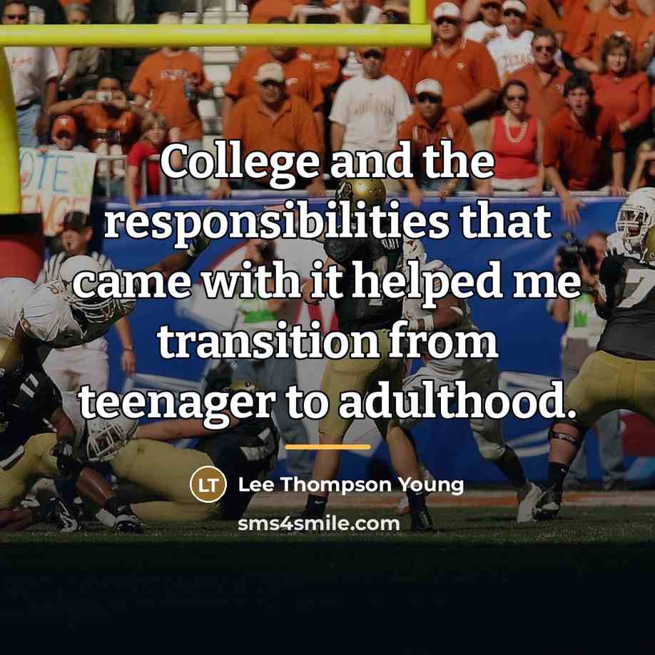 “College and the responsibilities that came with it helped me…” quote by Lee Thompson Young
