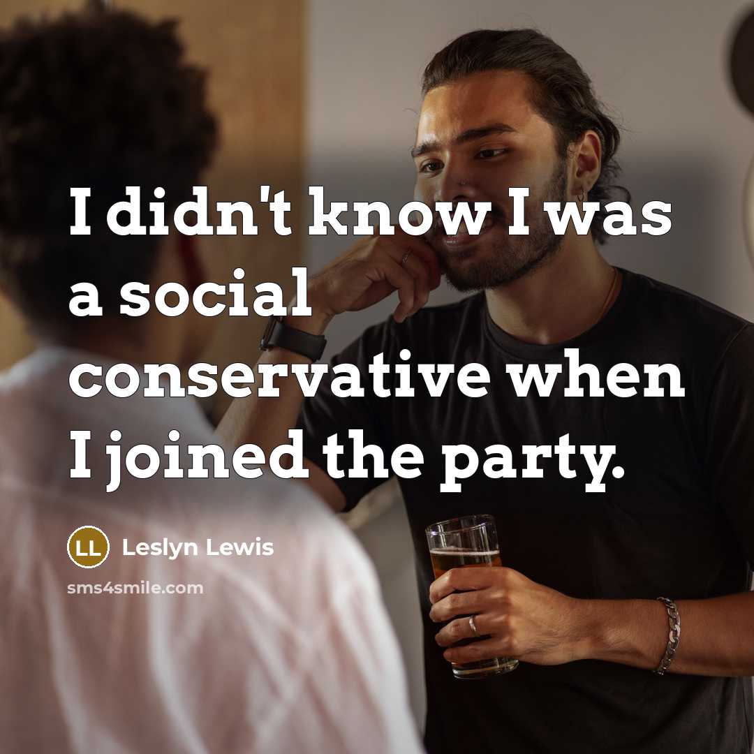 “I didn't know I was a social conservative when I…” quote by Leslyn Lewis