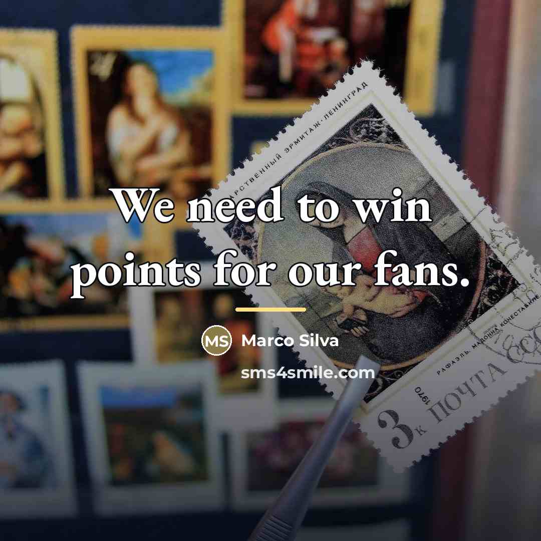 “We need to win points for our fans.…” quote by Marco Silva