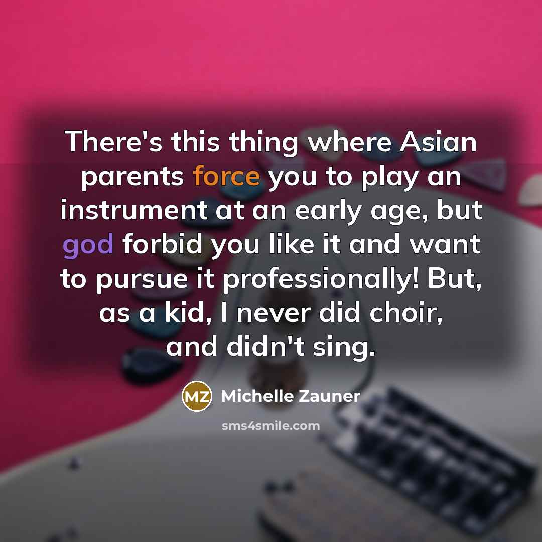 “There's this thing where Asian parents force you to play…” quote by Michelle Zauner