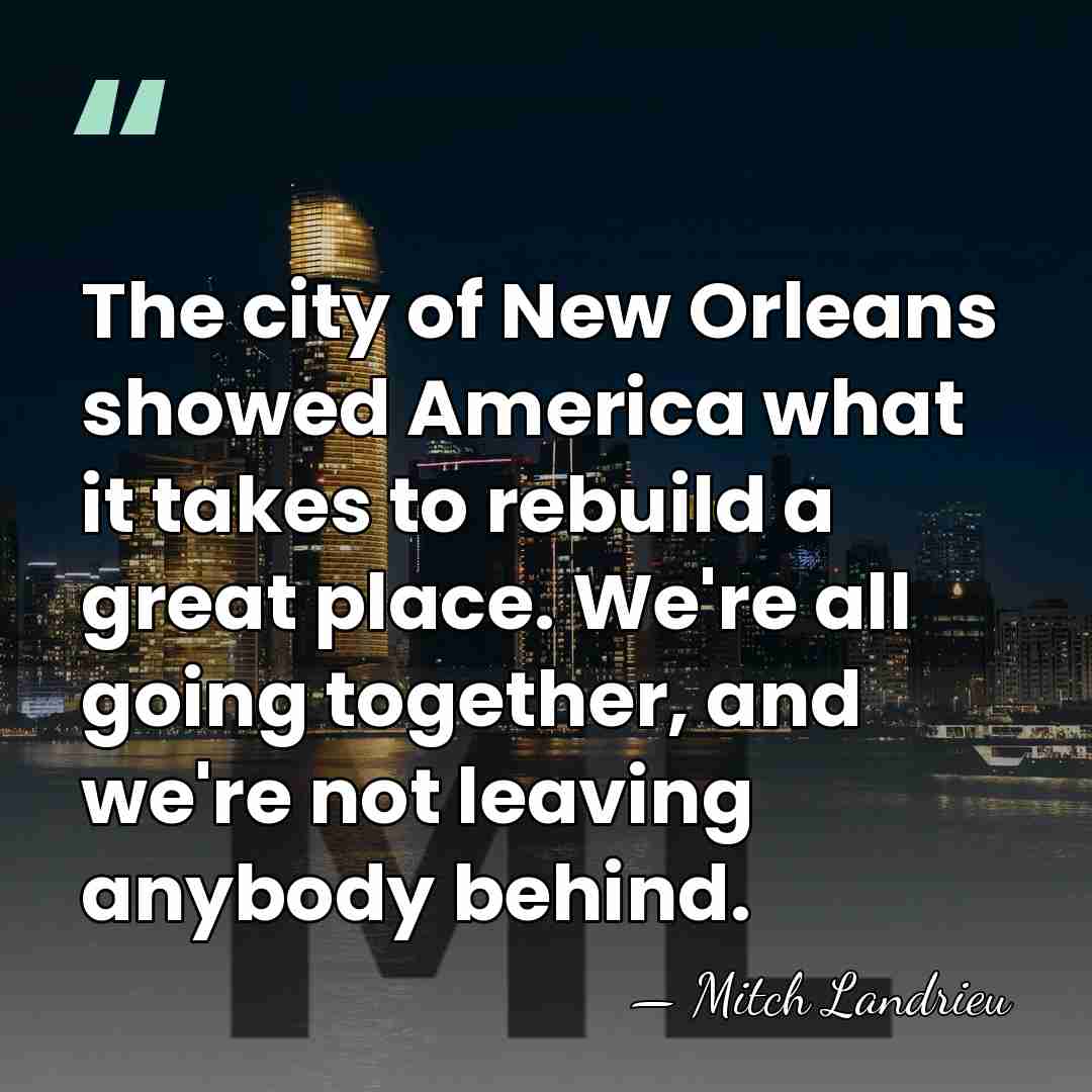 The city of New Orleans showed America what it takes to rebuild&hellip; - Mitch Landrieu