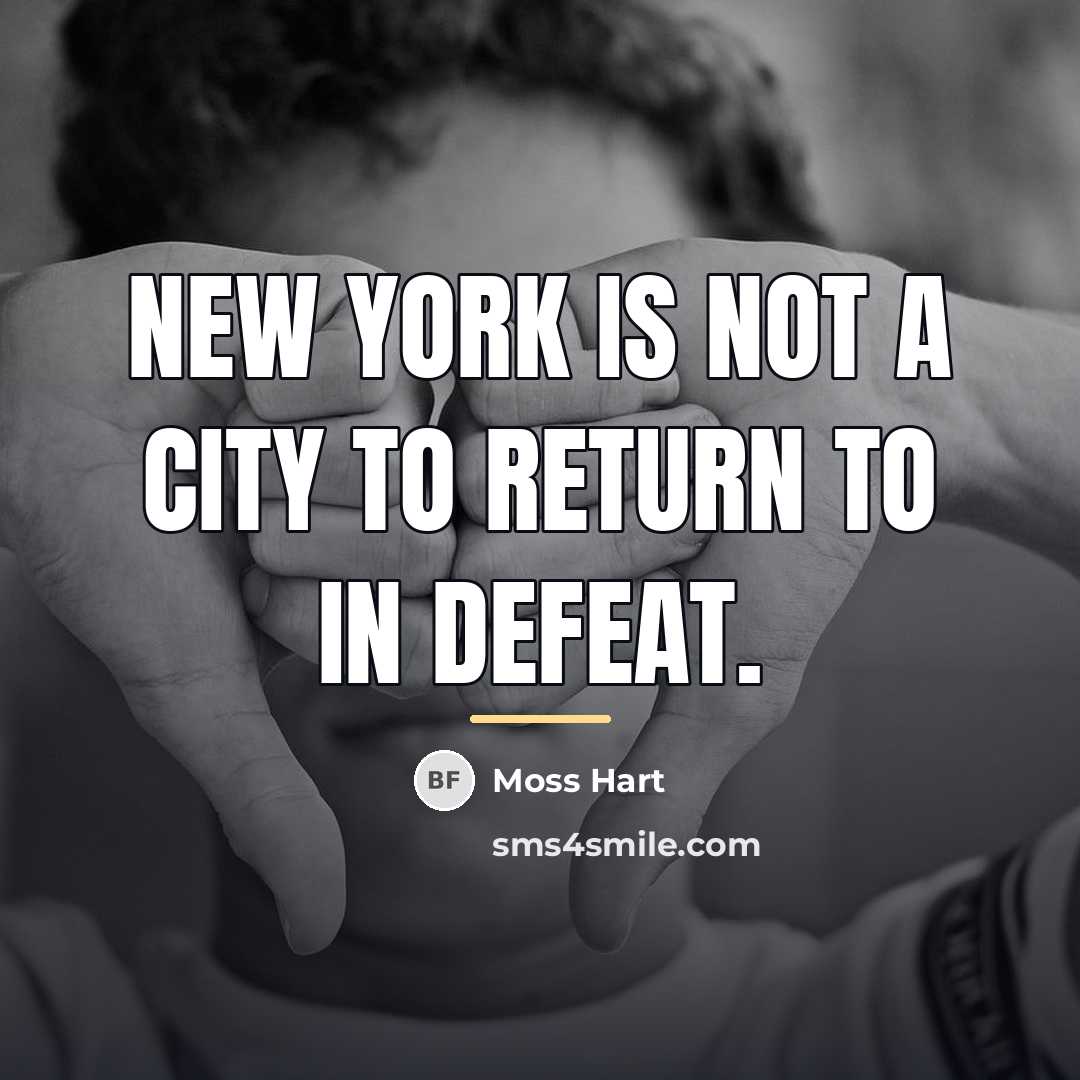 “New York is not a city to return to in…” quote by Moss Hart