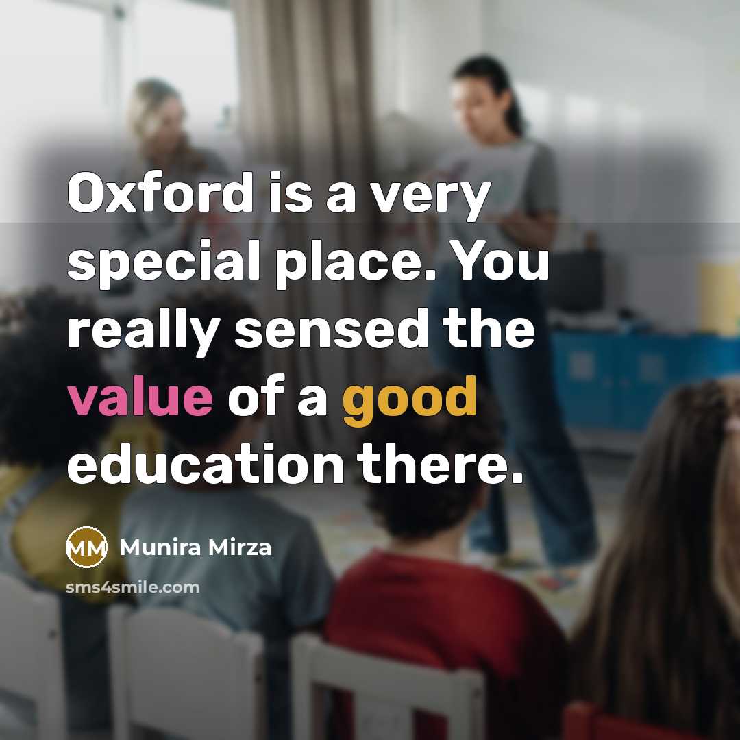 “Oxford is a very special place. You really sensed the…” quote by Munira Mirza