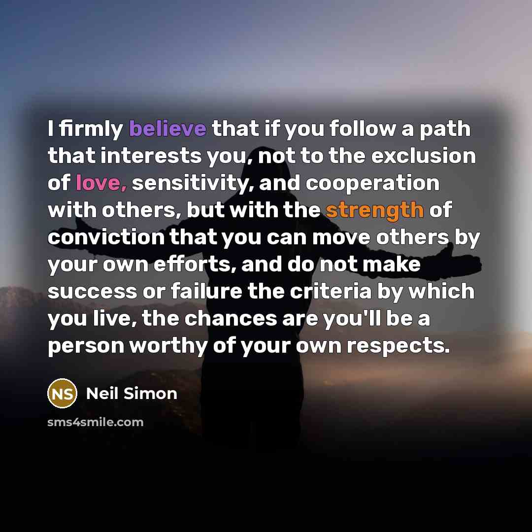 “I firmly believe that if you follow a path that…” quote by Neil Simon