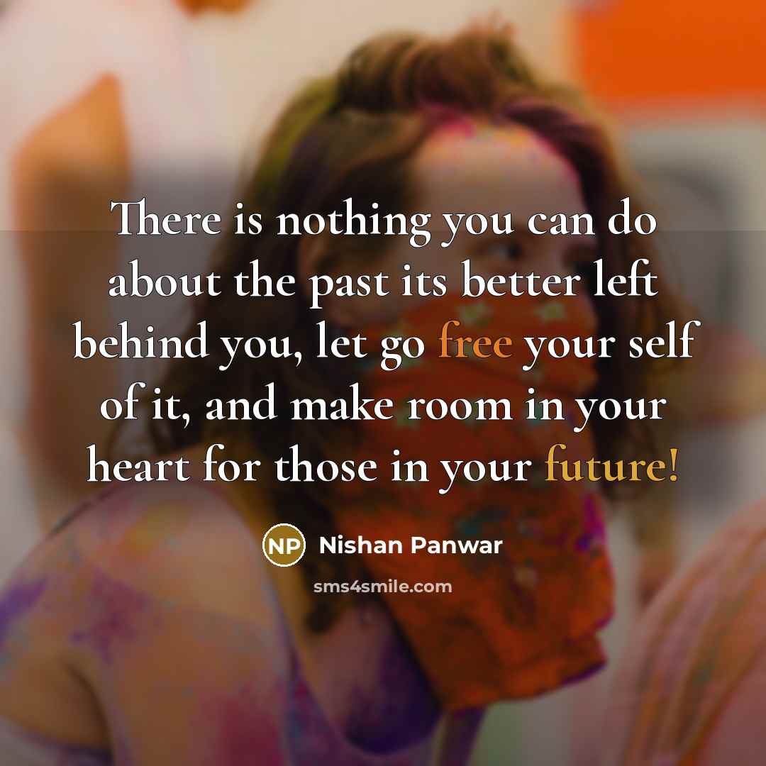 “There is nothing you can do about the past its…” quote by Nishan Panwar
