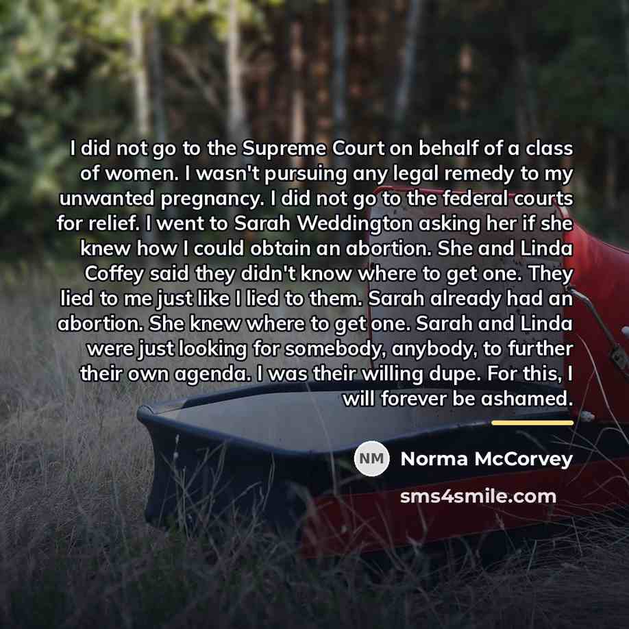 “I did not go to the Supreme Court on behalf…” quote by Norma McCorvey