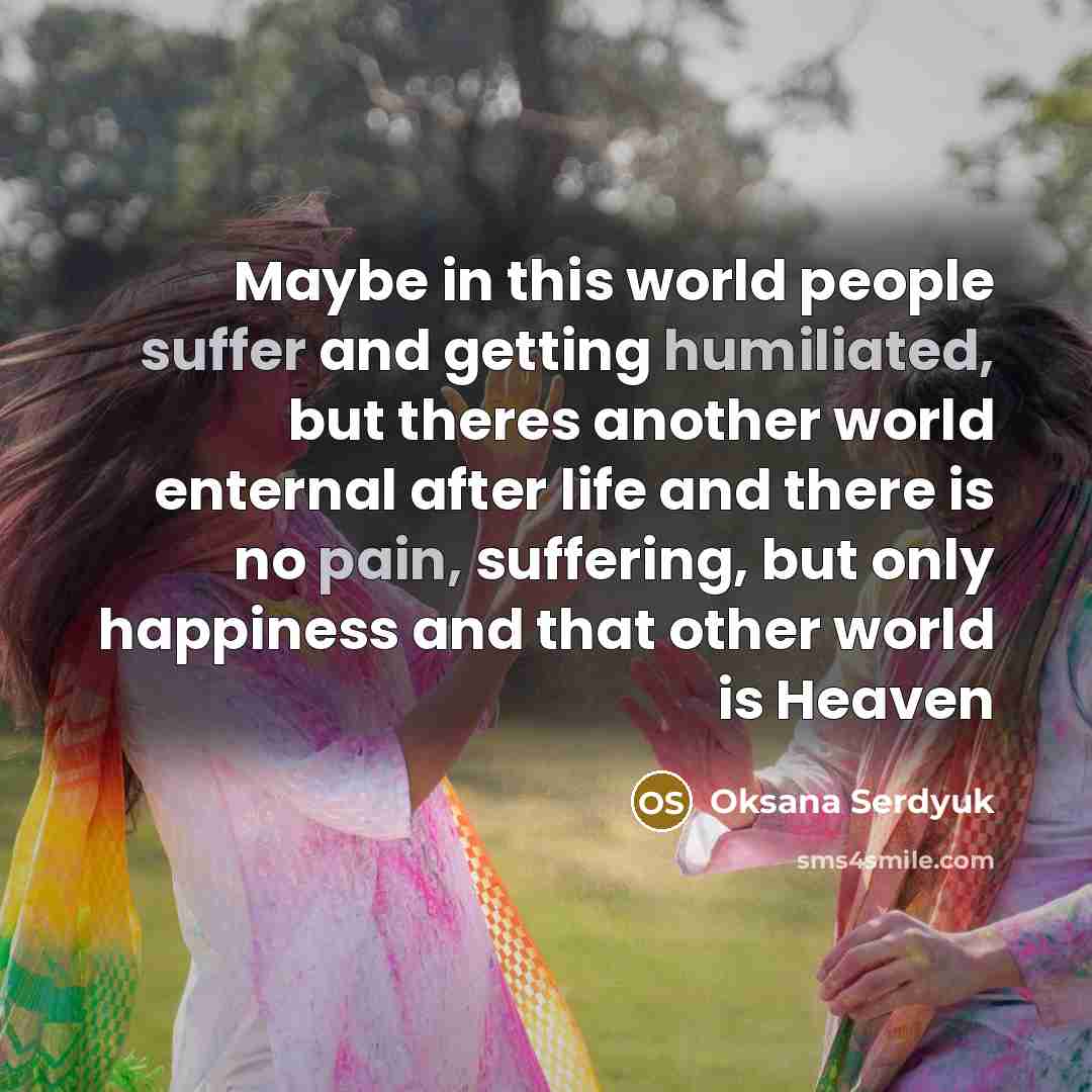 “Maybe in this world people suffer and getting humiliated, but…” quote by Oksana Serdyuk