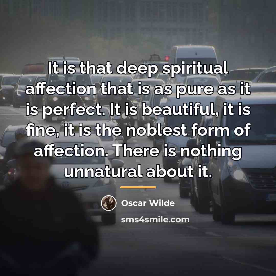 “It is that deep spiritual affection that is as pure…” quote by Oscar Wilde